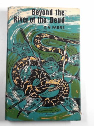 FABRE, D.G - Beyond the river of the dead
