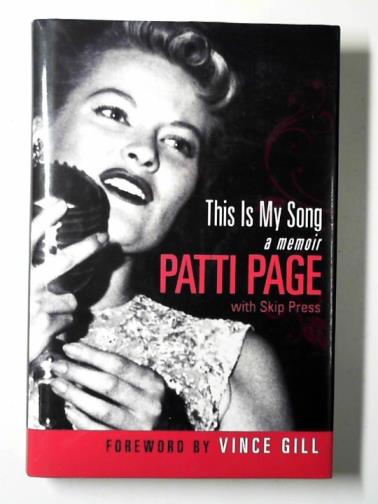 PAGE, Patti & PRESS, Skip - This is my song: a memoir