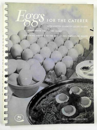 SMITH, Henry - Eggs for the caterer, with costed recipe guides