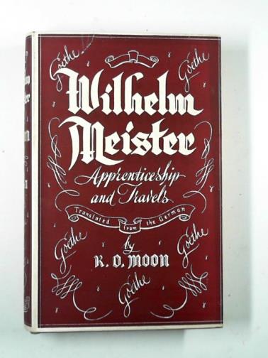 GOETHE, Johann Wolfgang von / MOON, R.O - Wilhelm Meister: apprenticeship and travels, volume II