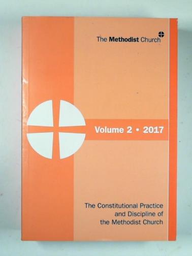  - The constitutional practice and discipline of the Methodist Church