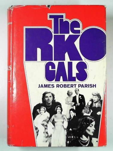 PARISH, James Robert - The RKO gals
