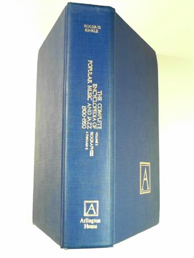 KINKLE, Roger D. - The complete encyclopedia of popular music and jazz 1900-1950: vol. 2 biographies A through K