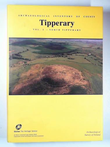  - Archaeological Inventory of County Tipperary: vol 1: North Tipperary