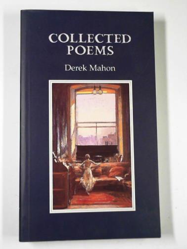 MAHON, Derek - Collected poems
