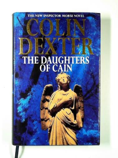 DEXTER, Colin - The Daughters of Cain