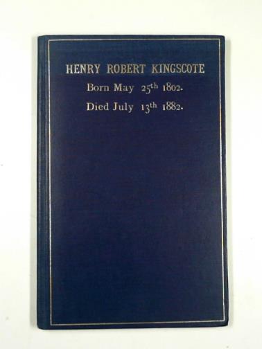 KINGSCOTE, Henry Robert - Memoir and autobiographical notes