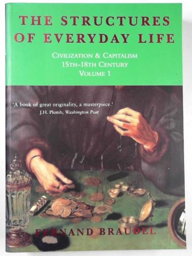 BRAUDEL, Fernand - The structures of everyday life: the limits of the possible