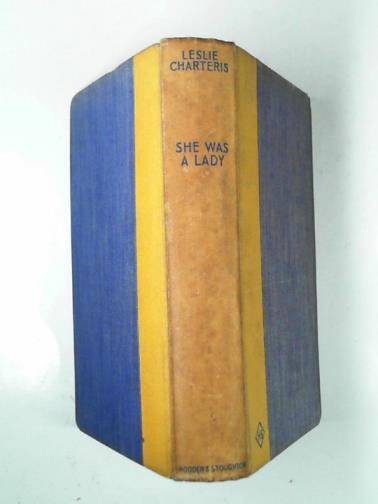 CHARTERIS, Leslie - She was a lady