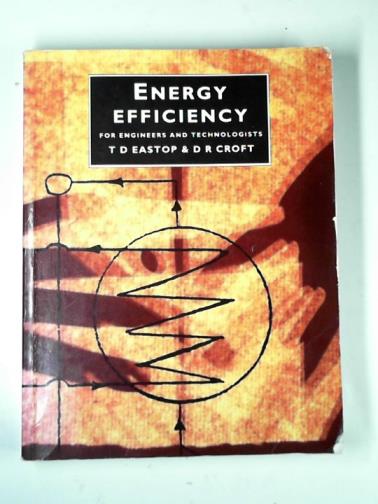 EASTOP, T.D. & CROFT, D.R. - Energy efficiency: for engineers and technologists