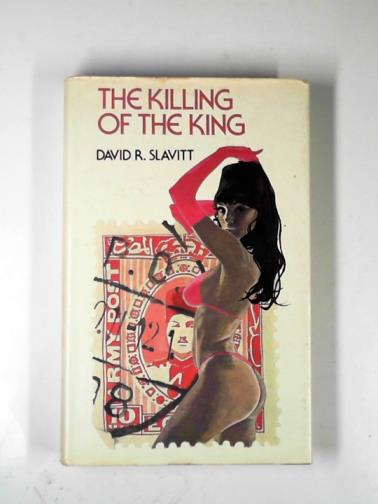 SLAVITT, David - The killing of the King