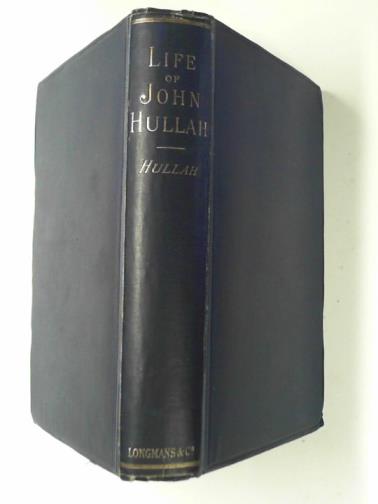 HULLAH, Frances Rosser - Life of John Hullah, LL.D. by his wife