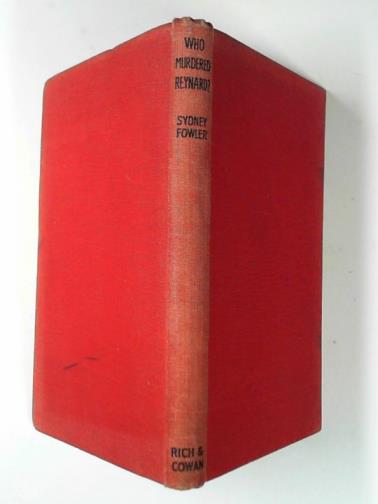 FOWLER, Sydney - Who murdered Reynard?