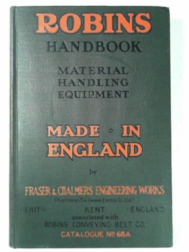 FRASER & CHALMERS - Robins handbook, catalogue no.68A: material handling equipment,