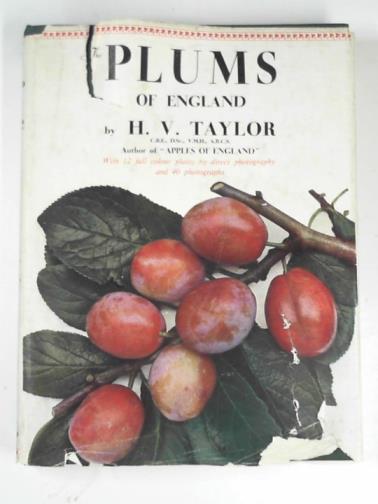 TAYLOR, H. V. - The plums of England