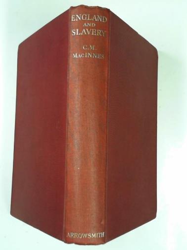 MACINNES, C. M. - England and slavery