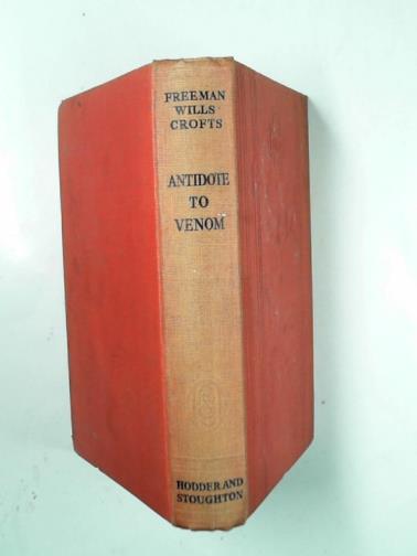 CROFTS, Freeman Wills - Antidote to vernom
