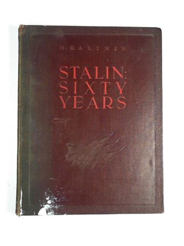 KALININM. - Stalin: sixty years