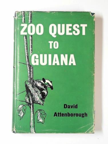 ATTENBOROUGH, David. - Zoo quest to Guiana