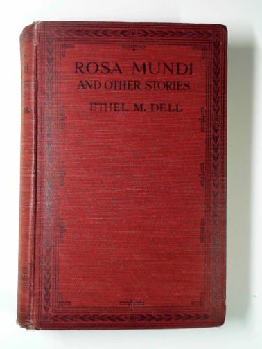 DELL, Ethel M. - Rosa Mundi and other stories