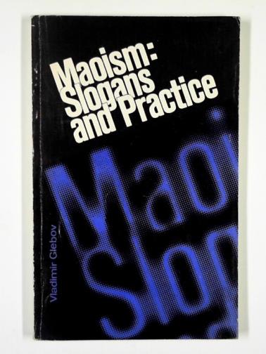 GLEBOV, Vladimir - Maoism: slogans and practice