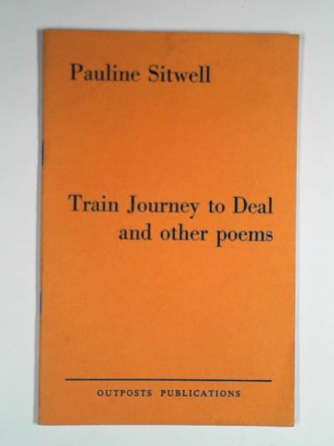 SITWELL, Pauline - Train Journey to Deal and other poems