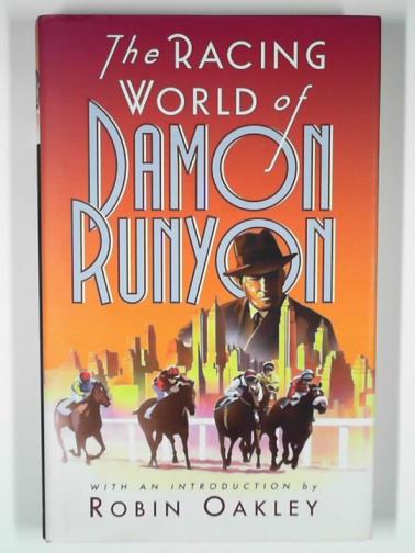 RUNYON, Damon - The racing world of Damon Runyon