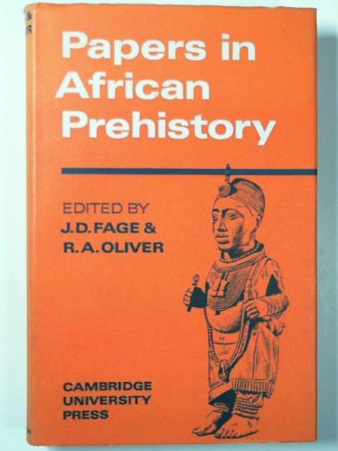FAGE, J. D. & OLIVER, R. A. (eds) - Papers in African prehistory