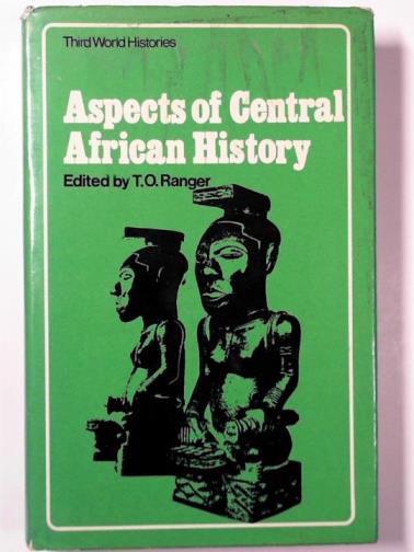 RANGER, Terance O. (ed) - Aspects of Central African history