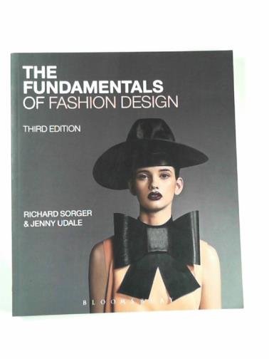 SORGER, Richard and   UDALE, Jenny - The fundamentals of fashion design