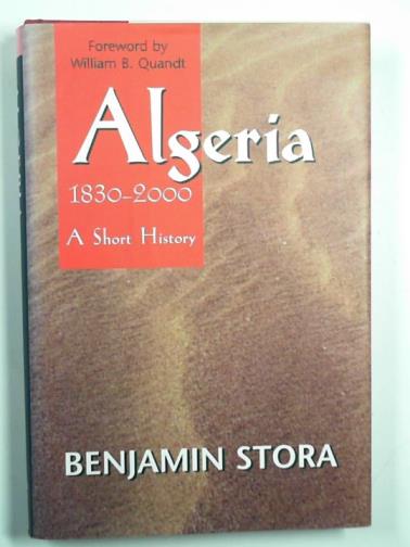 STORA, Benjamin - Algeria 1830-2000: a short history