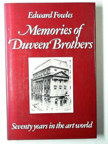 FOWLES, Edward - Memories of Duveen Brothers