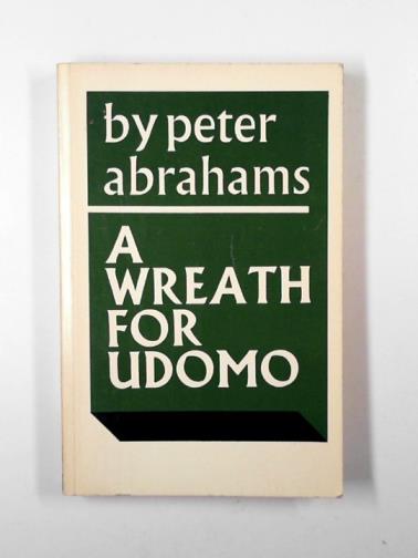 ABRAHAMS, Peter - A wreath for Udomo