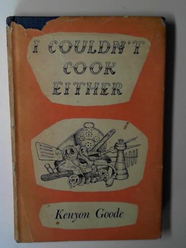 GOODE, Kenyon - I couldn't cook either
