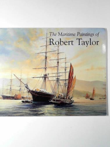  - The maritime paintings of Robert Taylor