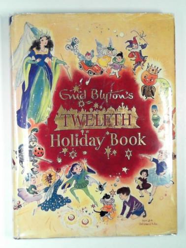 BLYTON, Enid - The twelfth holiday book