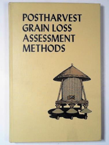 HARRIS, Kenton L & LINDBLAD, Carl J - Postharvest grain loss assessment methods: a manual of methods for the evaluation of postharvest losses