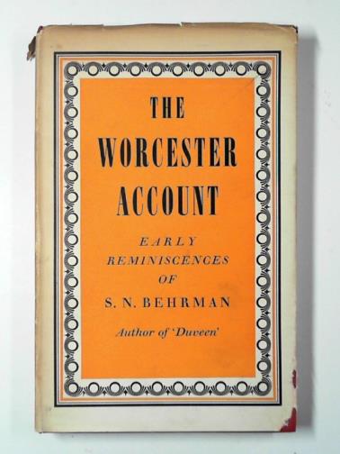 BEHRMAN, S. N. - The Worcester account: early reminiscences