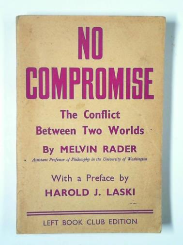 RADER, Melvin - No compromise: the conflict between two worlds