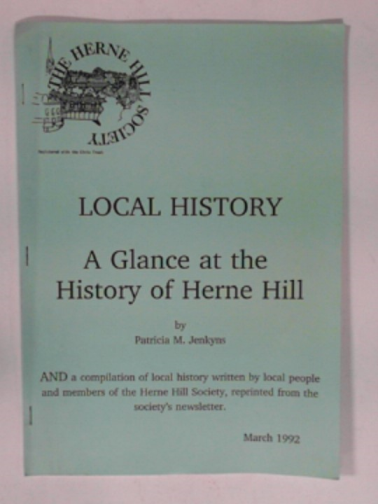JENKYNS, Patricia M. - A glance at the history of Herne Hill