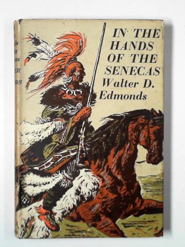 EDMONDS, Walter D. - In the hands of the Senecas