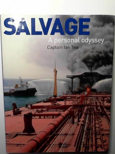 TEW, Ian (Captain) - Salvage: a personal odyssey