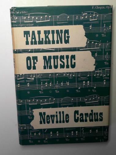 CARDUS, Neville - Talking of music