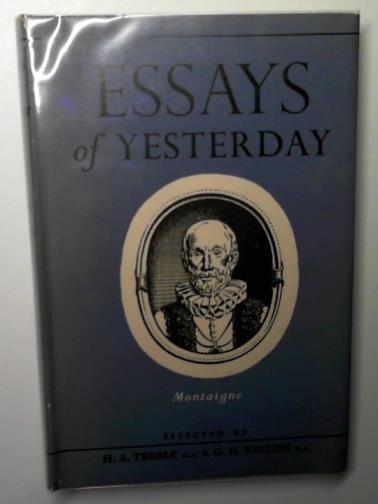 TREBLE, H. A. & VALLINS G.H. (eds) - Essays of yesterday