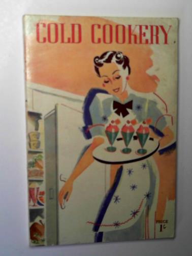 SIMPSON, Helen (introduction by) - Cold cookery: the electric refrigerator home handbook