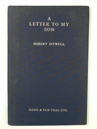 SITWELL, Osbert - A letter to my son