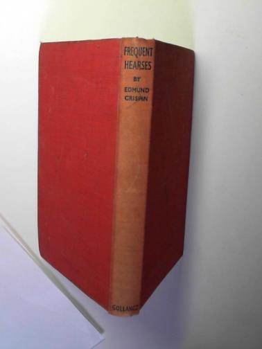CRISPIN, Edmund - Frequent hearses: a detective story
