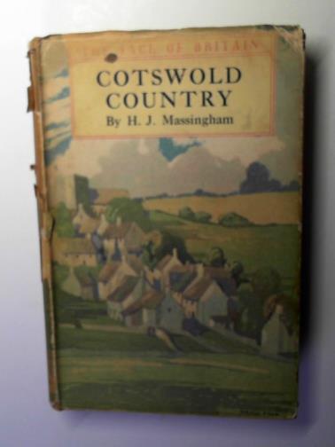 MASSINGHAM, H.J. - Cotswold country: a survey of limestone England from the Dorset coast to Lincolnshire