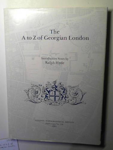 ROCQUE, John & London Topographical Society - The A to Z of Georgian London