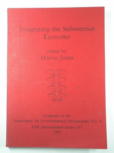 JONES, Martin (ed) - Integrating the subsistence economy